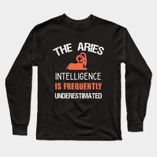 The aries intelligence is frequently underestimated Long Sleeve T-Shirt